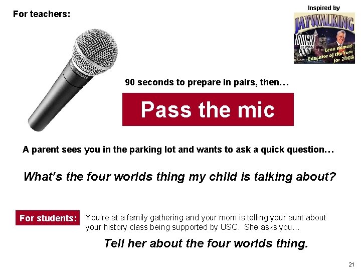 Inspired by For teachers: 90 seconds to prepare in pairs, then… Pass the mic
