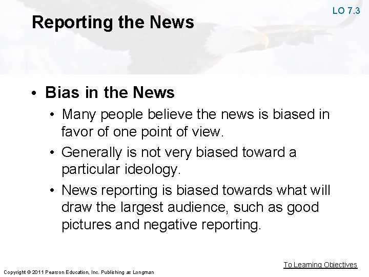 LO 7. 3 Reporting the News • Bias in the News • Many people