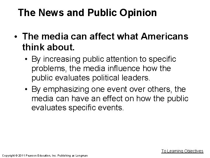 The News and Public Opinion • The media can affect what Americans think about.