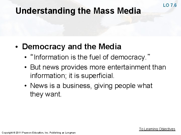 Understanding the Mass Media LO 7. 6 • Democracy and the Media • “Information