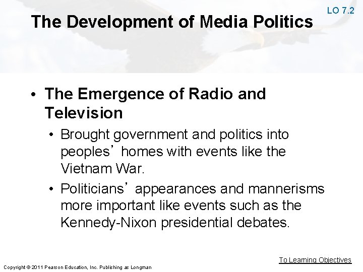 The Development of Media Politics LO 7. 2 • The Emergence of Radio and