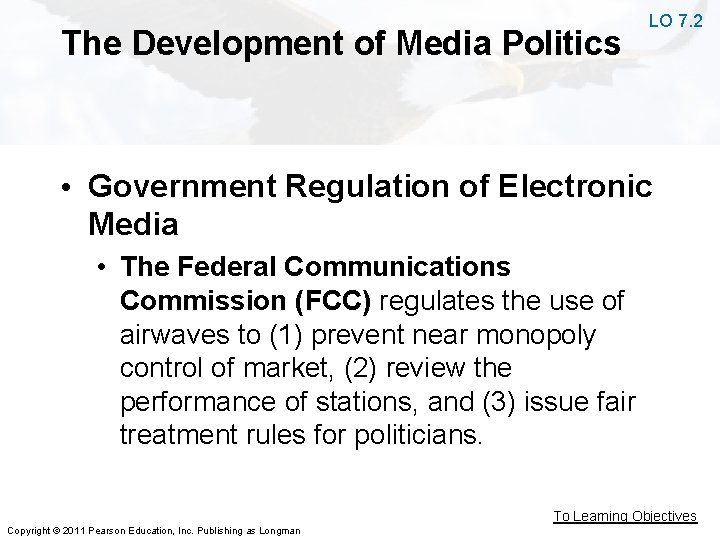 The Development of Media Politics LO 7. 2 • Government Regulation of Electronic Media