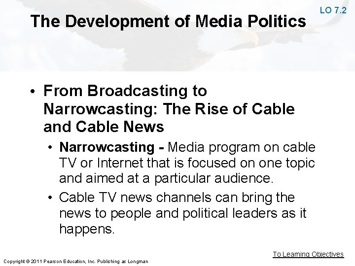 The Development of Media Politics LO 7. 2 • From Broadcasting to Narrowcasting: The