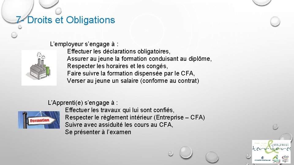 7 - Droits et Obligations L’employeur s’engage à : Effectuer les déclarations obligatoires, Assurer