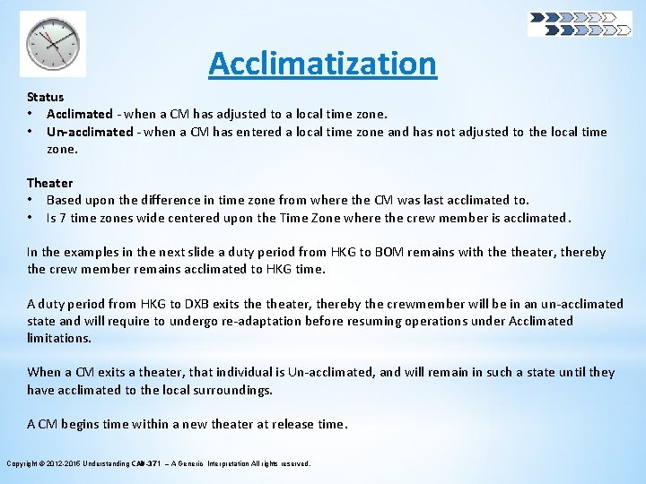 Acclimatization Status • Acclimated - when a CM has adjusted to a local time