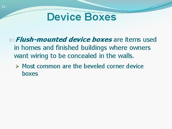 12 Device Boxes Flush-mounted device boxes are items used in homes and finished buildings