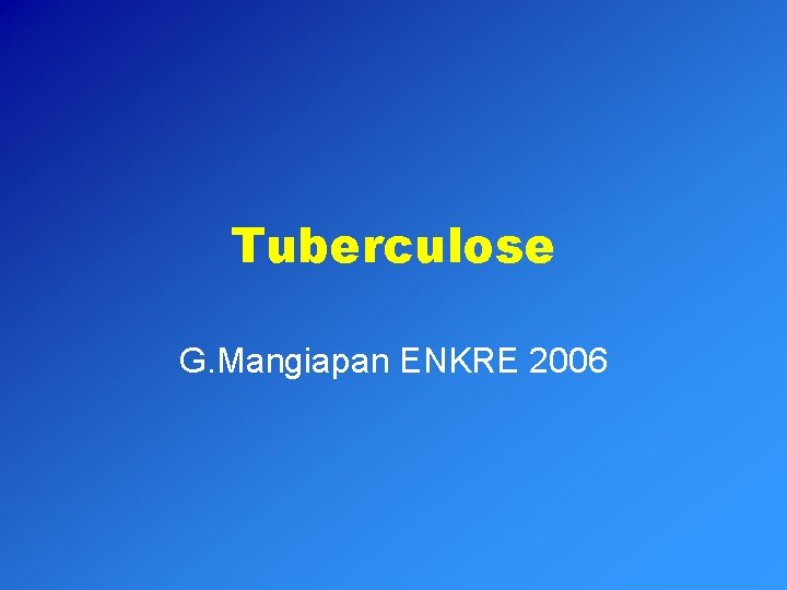 Tuberculose G. Mangiapan ENKRE 2006 