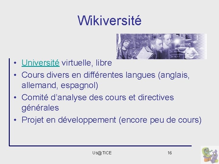 Wikiversité • Université virtuelle, libre • Cours divers en différentes langues (anglais, allemand, espagnol)