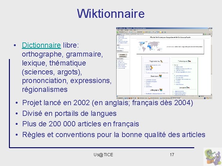 Wiktionnaire • Dictionnaire libre: orthographe, grammaire, lexique, thématique (sciences, argots), prononciation, expressions, régionalismes •