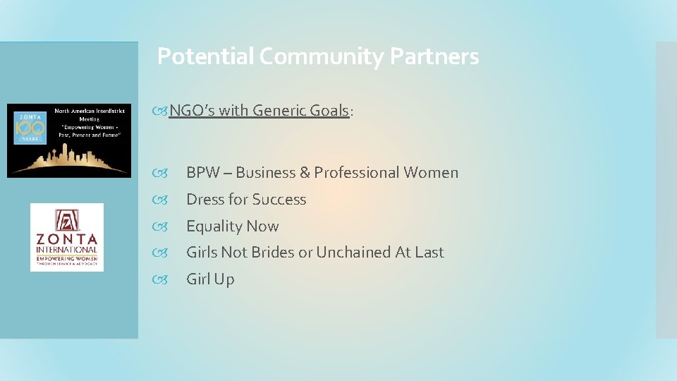 Potential Community Partners NGO’s with Generic Goals: BPW – Business & Professional Women Dress
