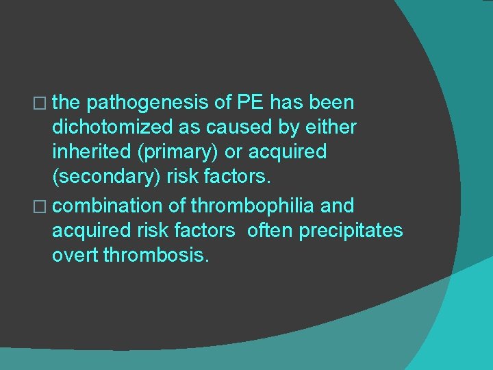 � the pathogenesis of PE has been dichotomized as caused by either inherited (primary)