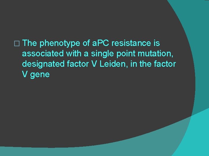 � The phenotype of a. PC resistance is associated with a single point mutation,