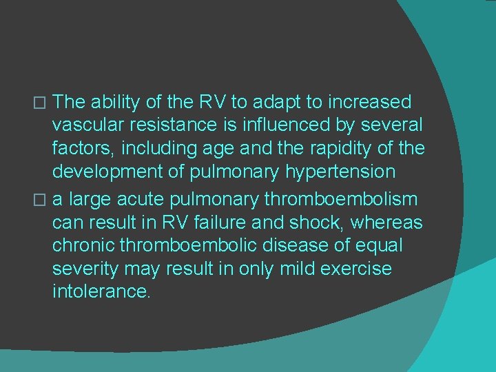 The ability of the RV to adapt to increased vascular resistance is influenced by