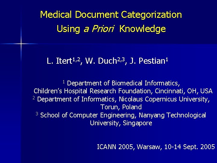 Medical Document Categorization Using a Priori Knowledge L. Itert 1, 2, W. Duch 2,