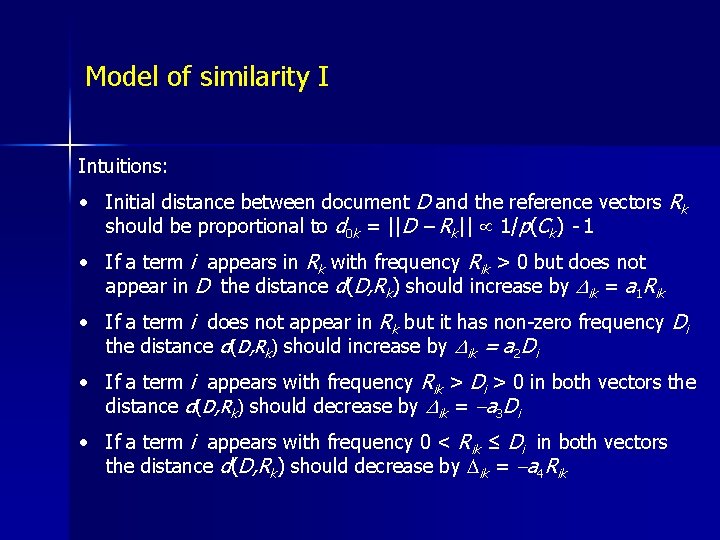 Model of similarity I Intuitions: • Initial distance between document D and the reference