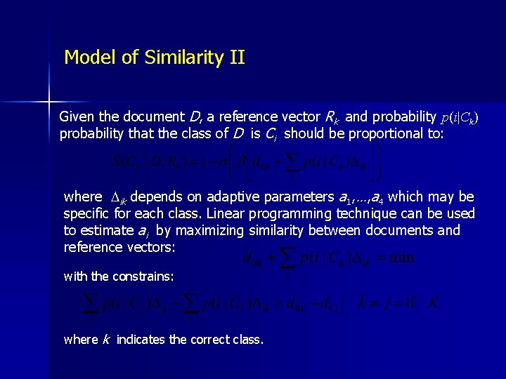 Model of Similarity II Given the document D, a reference vector Rk and probability