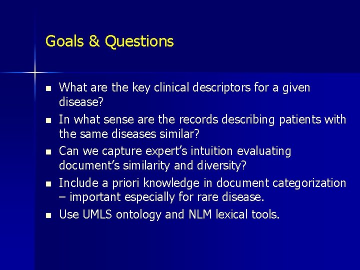 Goals & Questions n n n What are the key clinical descriptors for a