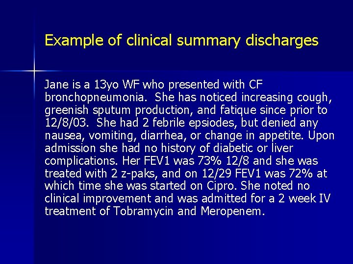 Example of clinical summary discharges Jane is a 13 yo WF who presented with