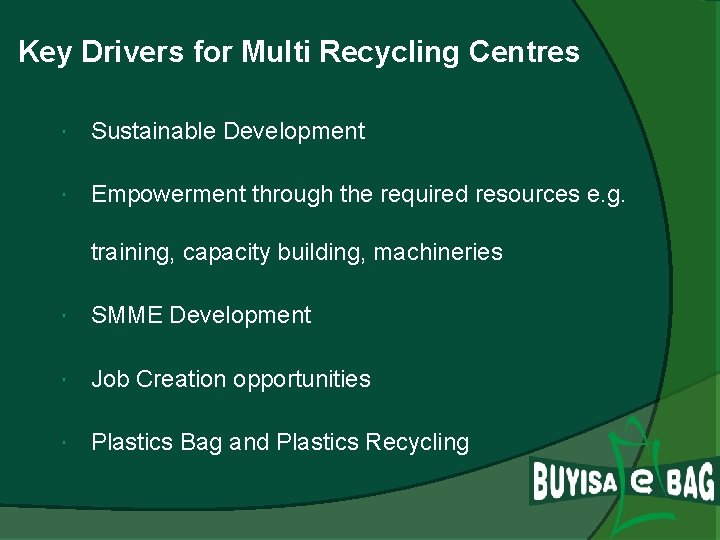 Key Drivers for Multi Recycling Centres Sustainable Development Empowerment through the required resources e.