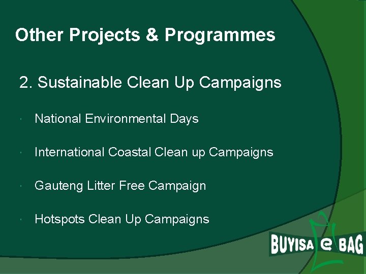 Other Projects & Programmes 2. Sustainable Clean Up Campaigns National Environmental Days International Coastal