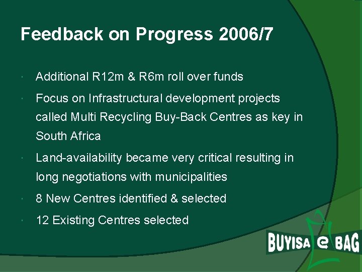 Feedback on Progress 2006/7 Additional R 12 m & R 6 m roll over