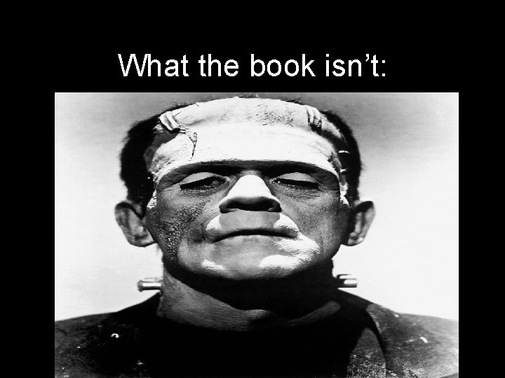 What the book isn’t: 