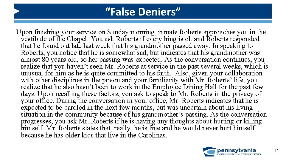 “False Deniers” Upon finishing your service on Sunday morning, inmate Roberts approaches you in