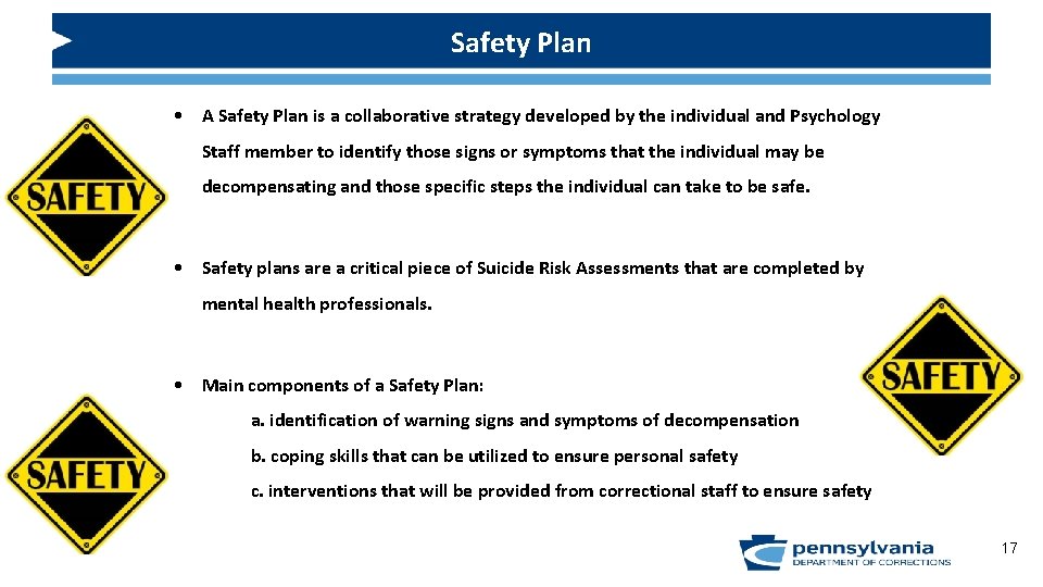 Safety Plan • A Safety Plan is a collaborative strategy developed by the individual