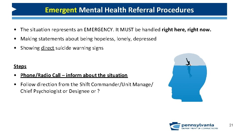 Emergent Mental Health Referral Procedures • The situation represents an EMERGENCY. It MUST be