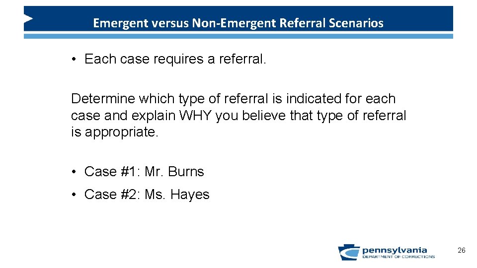 Emergent versus Non-Emergent Referral Scenarios • Each case requires a referral. Determine which type