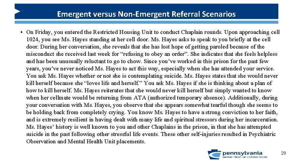 Emergent versus Non-Emergent Referral Scenarios • On Friday, you entered the Restricted Housing Unit