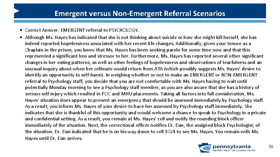 Emergent versus Non-Emergent Referral Scenarios • Correct Answer: EMERGENT referral to PSYCHOLOGY. • Although