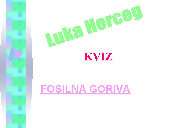 KVIZ FOSILNA GORIVA 