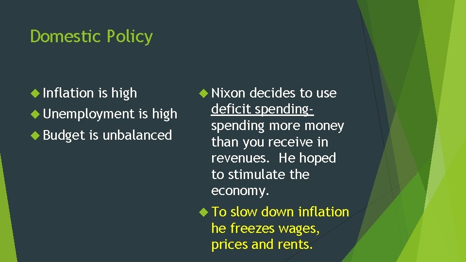 Domestic Policy Inflation Unemployment Budget Nixon is high is unbalanced decides to use deficit