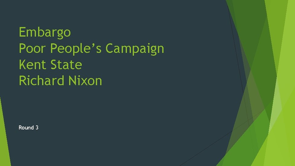 Embargo Poor People’s Campaign Kent State Richard Nixon Round 3 