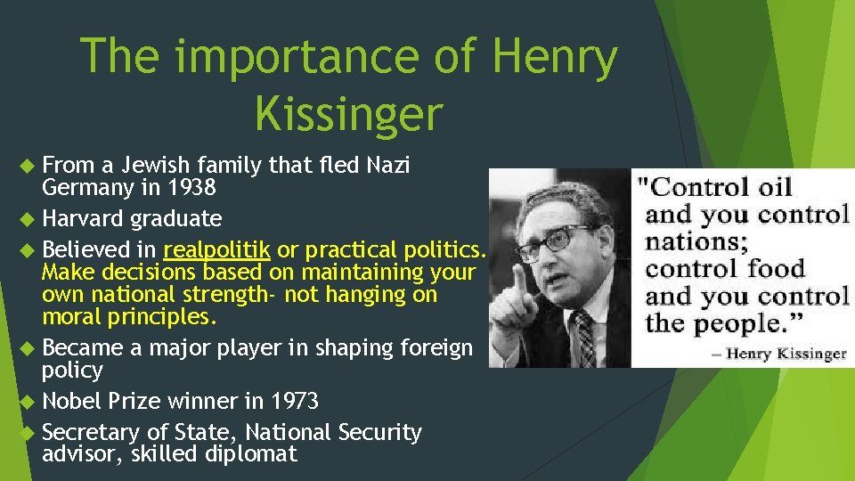 The importance of Henry Kissinger From a Jewish family that fled Nazi Germany in