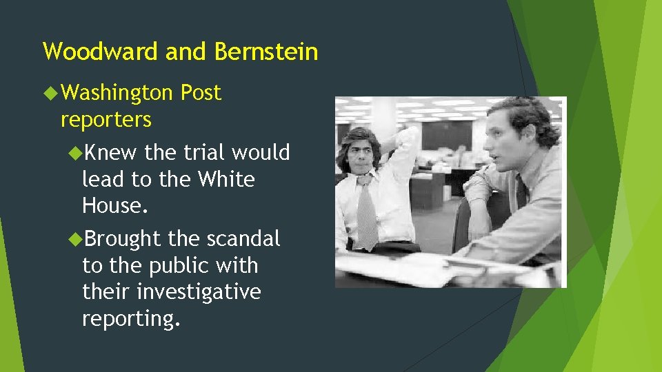 Woodward and Bernstein Washington Post reporters Knew the trial would lead to the White