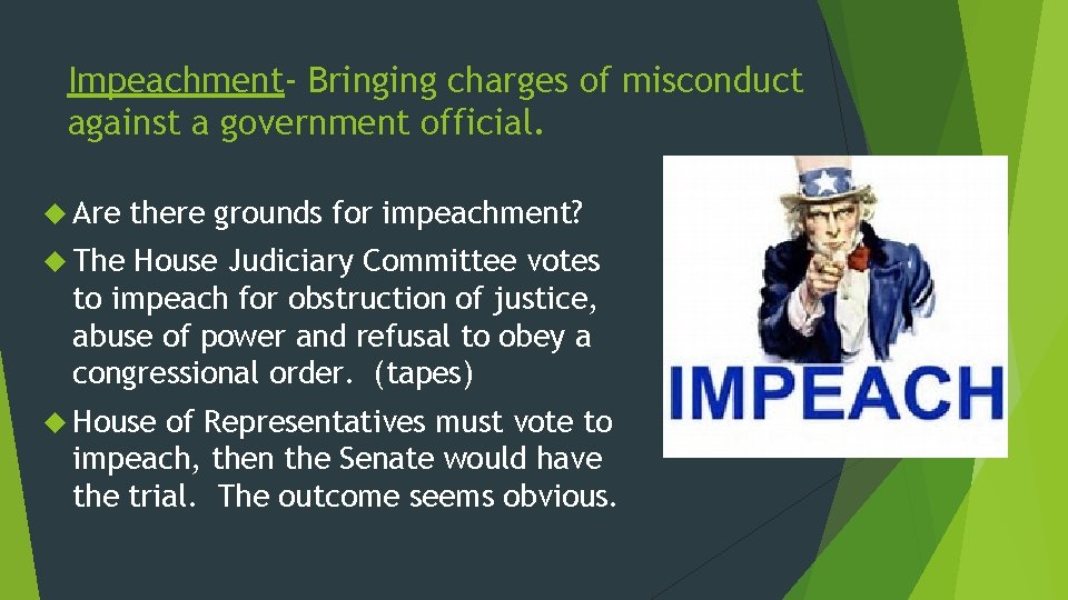Impeachment- Bringing charges of misconduct against a government official. Are there grounds for impeachment?