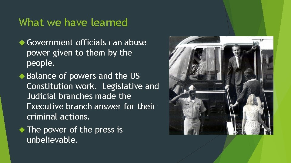 What we have learned Government officials can abuse power given to them by the