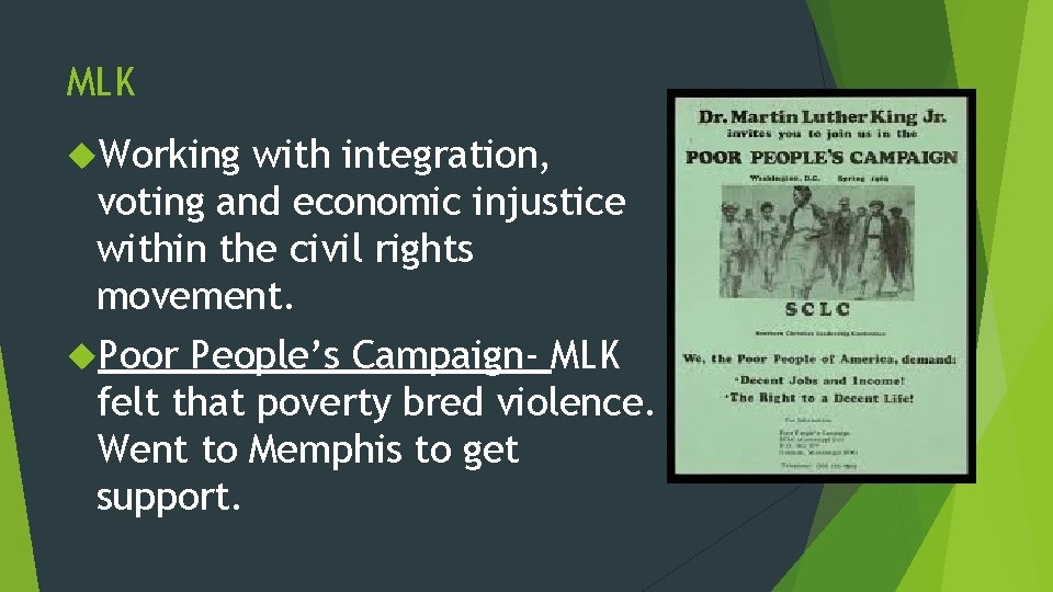MLK Working with integration, voting and economic injustice within the civil rights movement. Poor