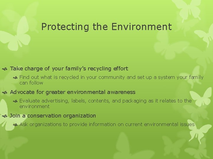 Protecting the Environment Take charge of your family’s recycling effort Find out what is