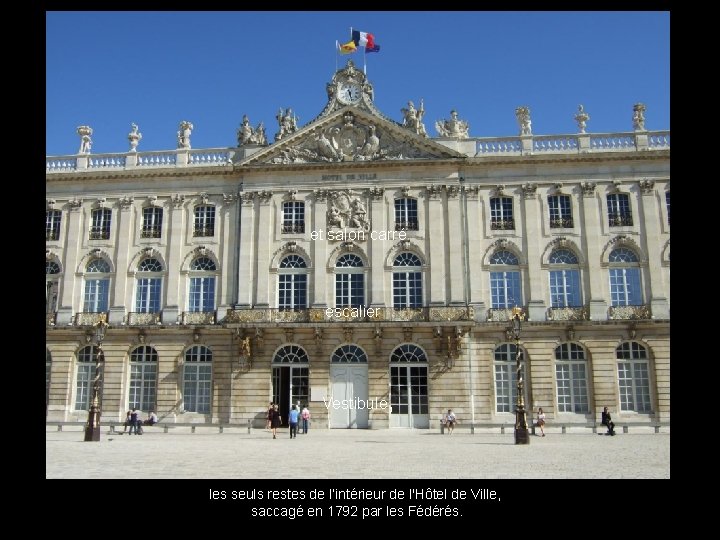 et salon carré escalier Vestibule, les seuls restes de l’intérieur de l'Hôtel de Ville,