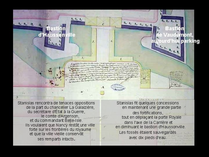 Bastion d’Haussonville Stanislas rencontra de tenaces oppositions de la part du chancelier La Galaizière,