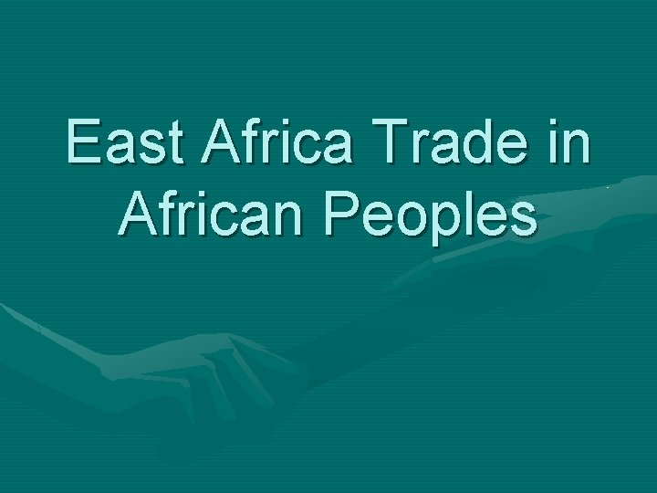 East Africa Trade in African Peoples 