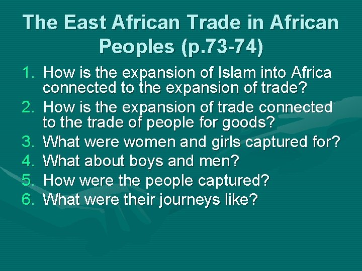 The East African Trade in African Peoples (p. 73 -74) 1. How is the