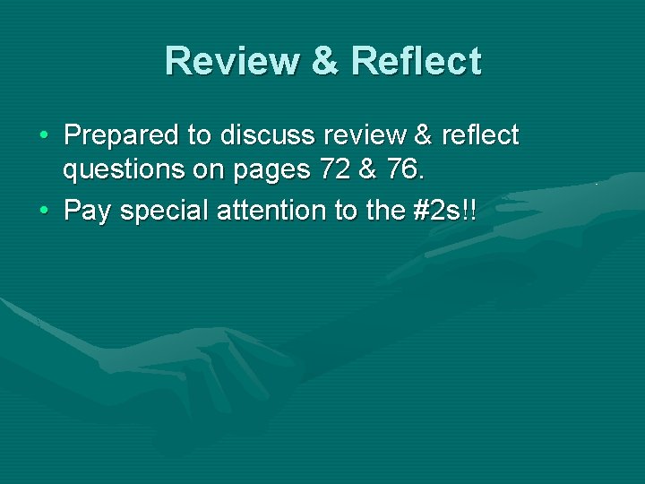 Review & Reflect • Prepared to discuss review & reflect questions on pages 72
