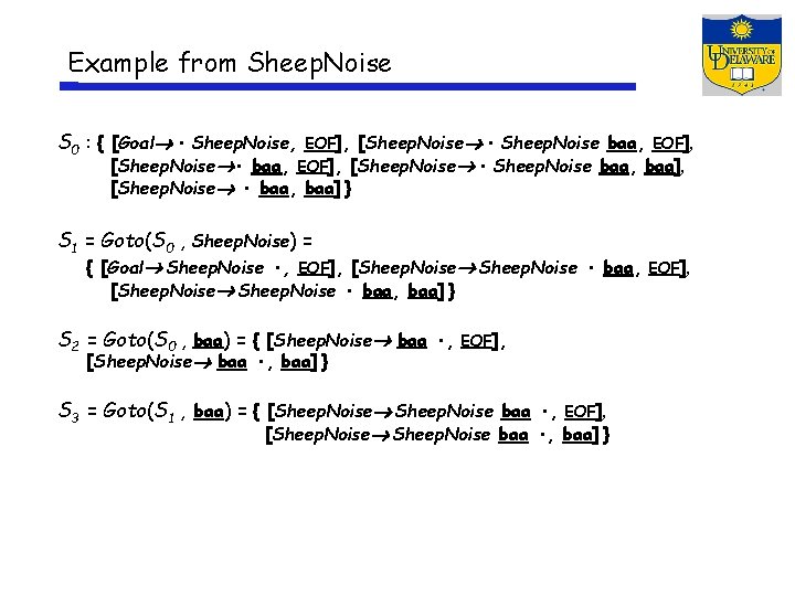 Example from Sheep. Noise S 0 : { [Goal • Sheep. Noise, EOF], [Sheep.