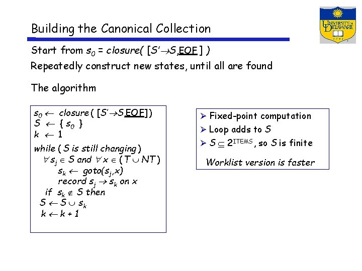 Building the Canonical Collection Start from s 0 = closure( [S’ S, EOF ]