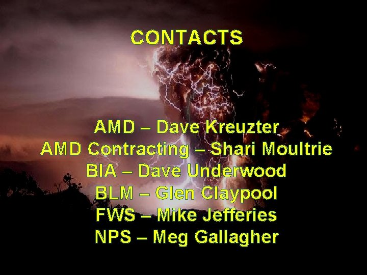 CONTACTS AMD – Dave Kreuzter AMD Contracting – Shari Moultrie BIA – Dave Underwood