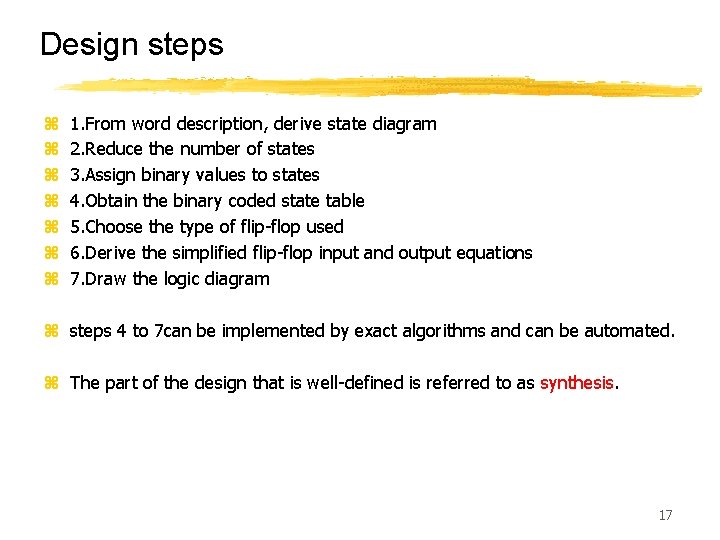 Design steps z z z z 1. From word description, derive state diagram 2.